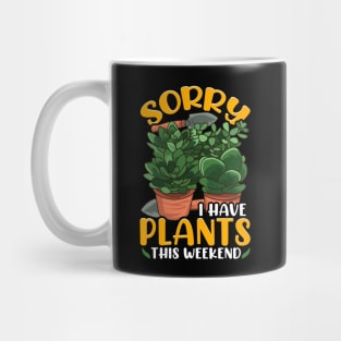 Sorry I Have Plants This Weekend Gardening Pun Mug